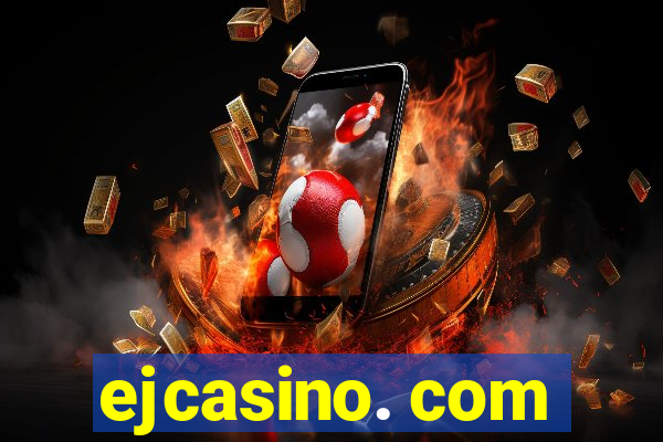 ejcasino. com